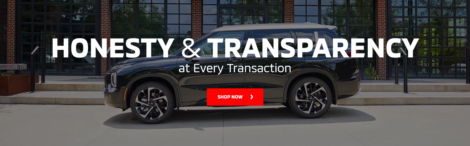 Honesty & transparancy at every transaction - Shop Now!